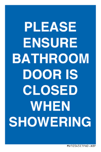 MV10545: PLEASE ENSURE BATHROOM DOOR IS CLOSED WHEN SHOWERING