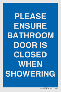 MV10545: PLEASE ENSURE BATHROOM DOOR IS CLOSED WHEN SHOWERING