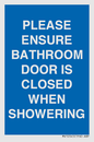 MV10545: PLEASE ENSURE BATHROOM DOOR IS CLOSED WHEN SHOWERING