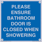 MV10545: PLEASE ENSURE BATHROOM DOOR IS CLOSED WHEN SHOWERING