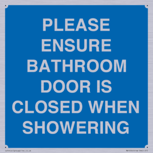 MV10545: PLEASE ENSURE BATHROOM DOOR IS CLOSED WHEN SHOWERING