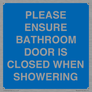 MV10545: PLEASE ENSURE BATHROOM DOOR IS CLOSED WHEN SHOWERING