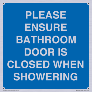 MV10545: PLEASE ENSURE BATHROOM DOOR IS CLOSED WHEN SHOWERING