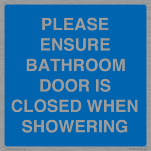 MV10545: PLEASE ENSURE BATHROOM DOOR IS CLOSED WHEN SHOWERING