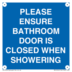 MV10545: PLEASE ENSURE BATHROOM DOOR IS CLOSED WHEN SHOWERING