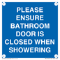 MV10545: PLEASE ENSURE BATHROOM DOOR IS CLOSED WHEN SHOWERING