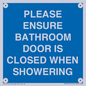 MV10545: PLEASE ENSURE BATHROOM DOOR IS CLOSED WHEN SHOWERING
