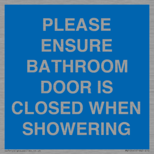 MV10545: PLEASE ENSURE BATHROOM DOOR IS CLOSED WHEN SHOWERING