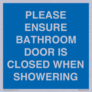 MV10545: PLEASE ENSURE BATHROOM DOOR IS CLOSED WHEN SHOWERING