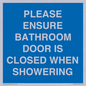 MV10545: PLEASE ENSURE BATHROOM DOOR IS CLOSED WHEN SHOWERING