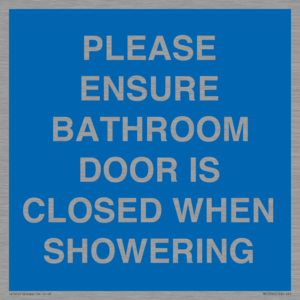 MV10545: PLEASE ENSURE BATHROOM DOOR IS CLOSED WHEN SHOWERING