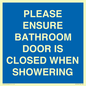 MV10545: PLEASE ENSURE BATHROOM DOOR IS CLOSED WHEN SHOWERING