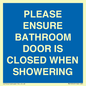 MV10545: PLEASE ENSURE BATHROOM DOOR IS CLOSED WHEN SHOWERING