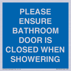MV10545: PLEASE ENSURE BATHROOM DOOR IS CLOSED WHEN SHOWERING