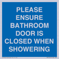 MV10545: PLEASE ENSURE BATHROOM DOOR IS CLOSED WHEN SHOWERING