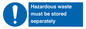 MV12251: Hazardous Waste Must Be Stored Separately Sign