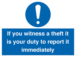 MV12264: If You Witness A Theft It Is Your Duty To Report it Immediately Sign