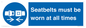 MV12337: Seatbelts must be worn at all times