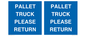 MV12420: PALLET TRUCK  PLEASE RETURN