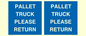 MV12420: PALLET TRUCK  PLEASE RETURN