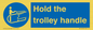MV12658: Hold the trolley handle