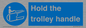 MV12658: Hold the trolley handle