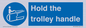 MV12658: Hold the trolley handle