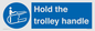 MV12658: Hold the trolley handle