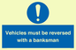 MV12756: Vehicles must be reversed with a banksman