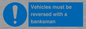 MV12756: Vehicles must be reversed with a banksman