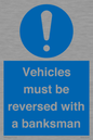 MV12756: Vehicles must be reversed with a banksman