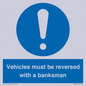 MV12756: Vehicles must be reversed with a banksman
