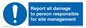 MV12942: Report all damage to person responsible for site management