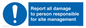 MV12942: Report all damage to person responsible for site management