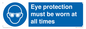 MV13111: Eye protection must be worn at all times
