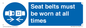 MV13520: Seat belts must be worn at all times
