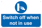 MV15368: Switch off when not in use