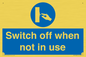 MV15368: Switch off when not in use