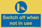 MV15368: Switch off when not in use