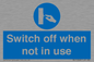 MV15368: Switch off when not in use