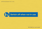 MV15368: Switch off when not in use
