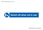 MV15368: Switch off when not in use