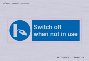 MV15368: Switch off when not in use