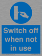 MV15368: Switch off when not in use