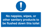 MV5723: No sanitary products to be flushed down this toilet Mandatory Sign