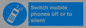 MV5759: Switch mobile phones off or to silent