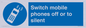 MV5759: Switch mobile phones off or to silent