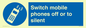 MV5759: Switch mobile phones off or to silent