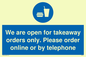 MV6012: We are open for takeaway orders only. Please order online or by telephone