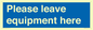 MV6189: Please leave equipment here